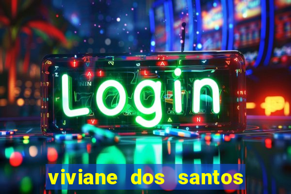 viviane dos santos barbosa biografia